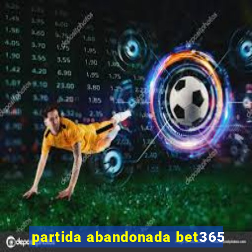 partida abandonada bet365